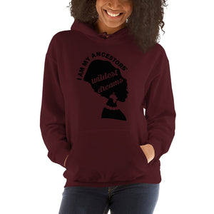 My Ancestors wildest dream hoodie