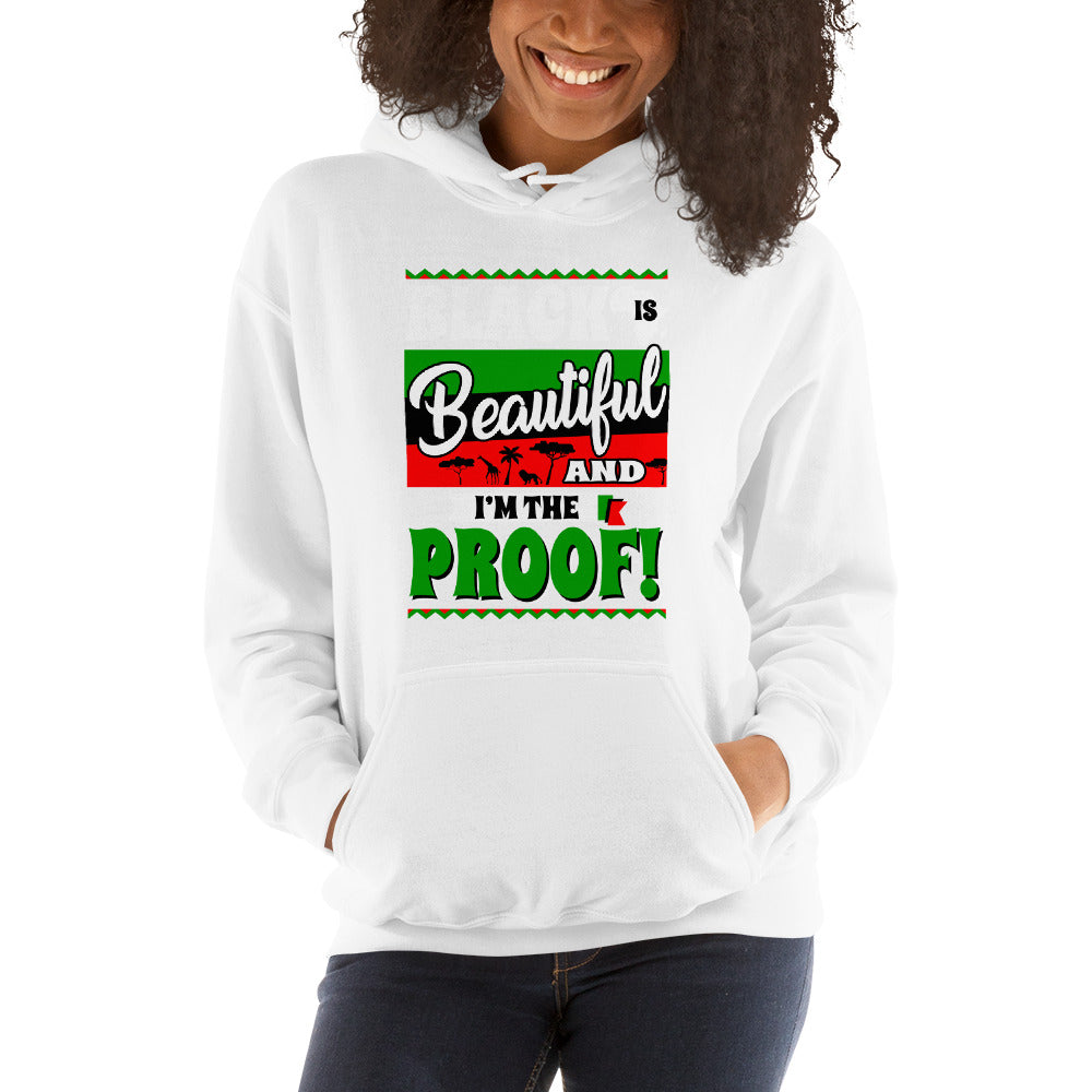 Black is Beautiful and  I Am Proof  Hoodie