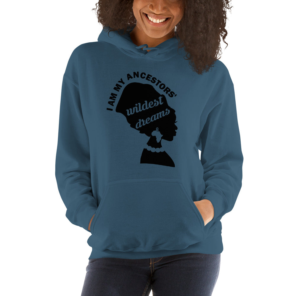 My Ancestors wildest dream hoodie 