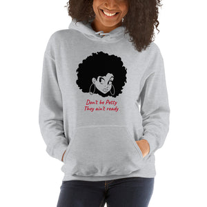 Don'y Be Petty Hoodies