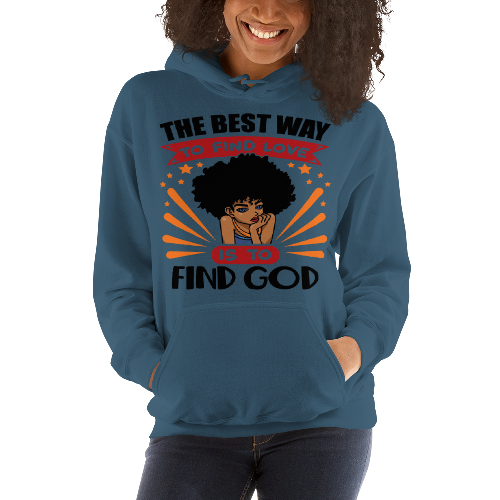 The Best Way To Find Love Women's Hoodie,